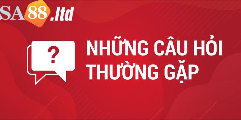 Giải đáp cho câu hỏi thường gặp sa88 cung cấp các sảnh gme cá cược nào