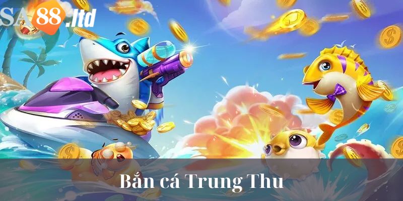 Giới thiệu game Bắn cá Trung Thu 