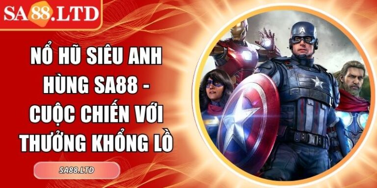 Nổ Hũ Siêu Anh Hùng SA88